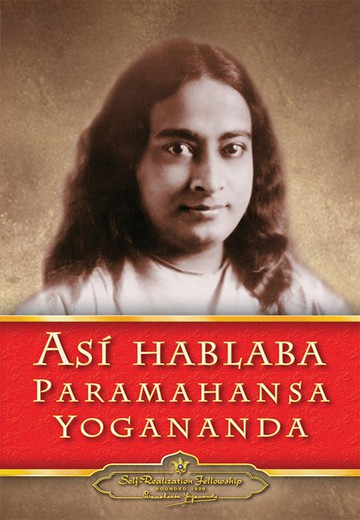 Así Hablaba Paramahansa Yogananda