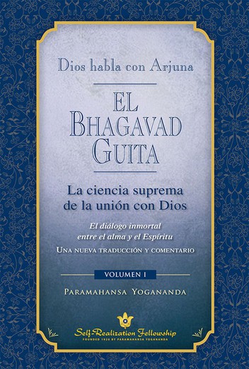 Dios Habla Con Arjuna: El Bhagavad Guita Vol.1 – Paramahansa Yogananda