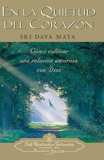 En La Quietud Del Corazón – Sri Daya Mata