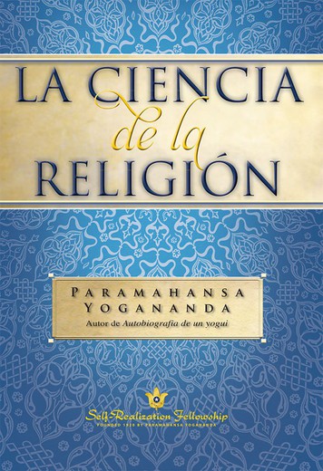 La Ciencia De La Religión – Paramahansa Yogananda