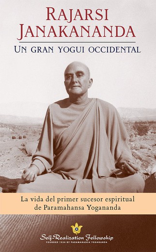 Rajarsi Janakananda Un Yogui Occidental