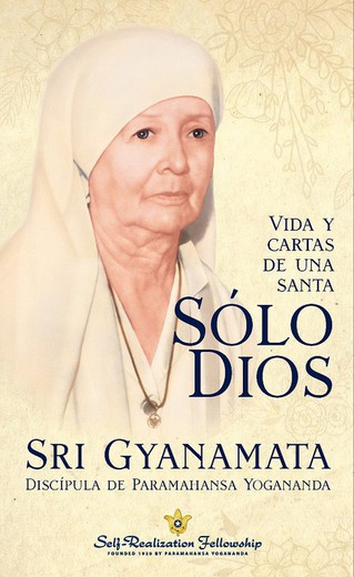 Sólo Dios. Vida Y Cartas De Una Santa - Sri Gyanamata