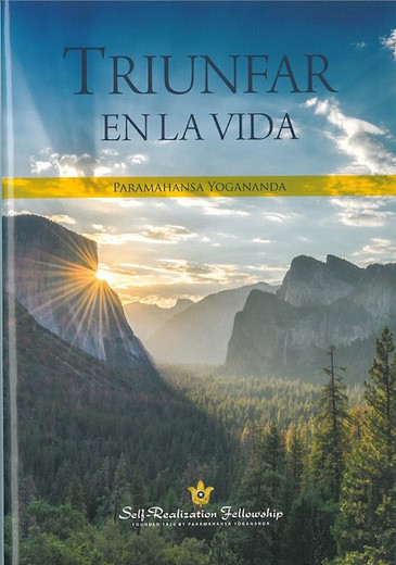 Triunfar En La Vida – Paramahansa Yogananda