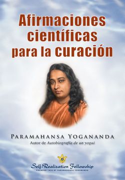 Afirmacions Científiques Per a La Curació – Paramahansa Yogananda