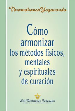 Llibret Com harmonitzar els mètodes físics, mentals i espirituals de curació