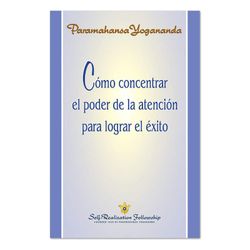 Llibret Com concentrar el poder de latenció per aconseguir lèxit