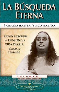 La Cerca Eterna Vol.1 – Paramahansa Yogananda
