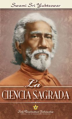 La Ciència Sagrada – Swami Sri Yukteswar