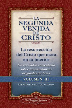 La Segona Vinguda De Crist Volum 3 – Paramahansa Yogananda