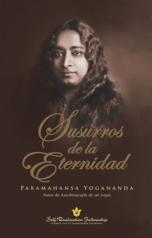 Susurros De La Eternidad – Paramahansa Yogananda