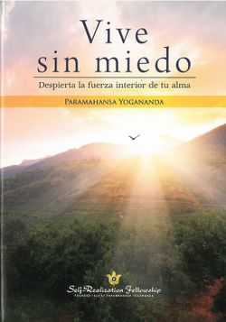 Vive Sin Miedo – Paramahansa Yogananda